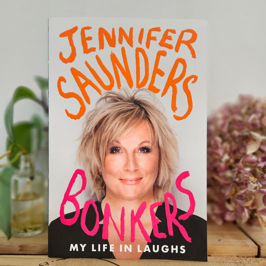 Bonkers - My Life In Laughs by Jennifer Saunders
